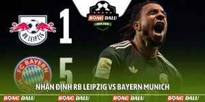 Nhận định RB Leipzig vs Bayern Munich